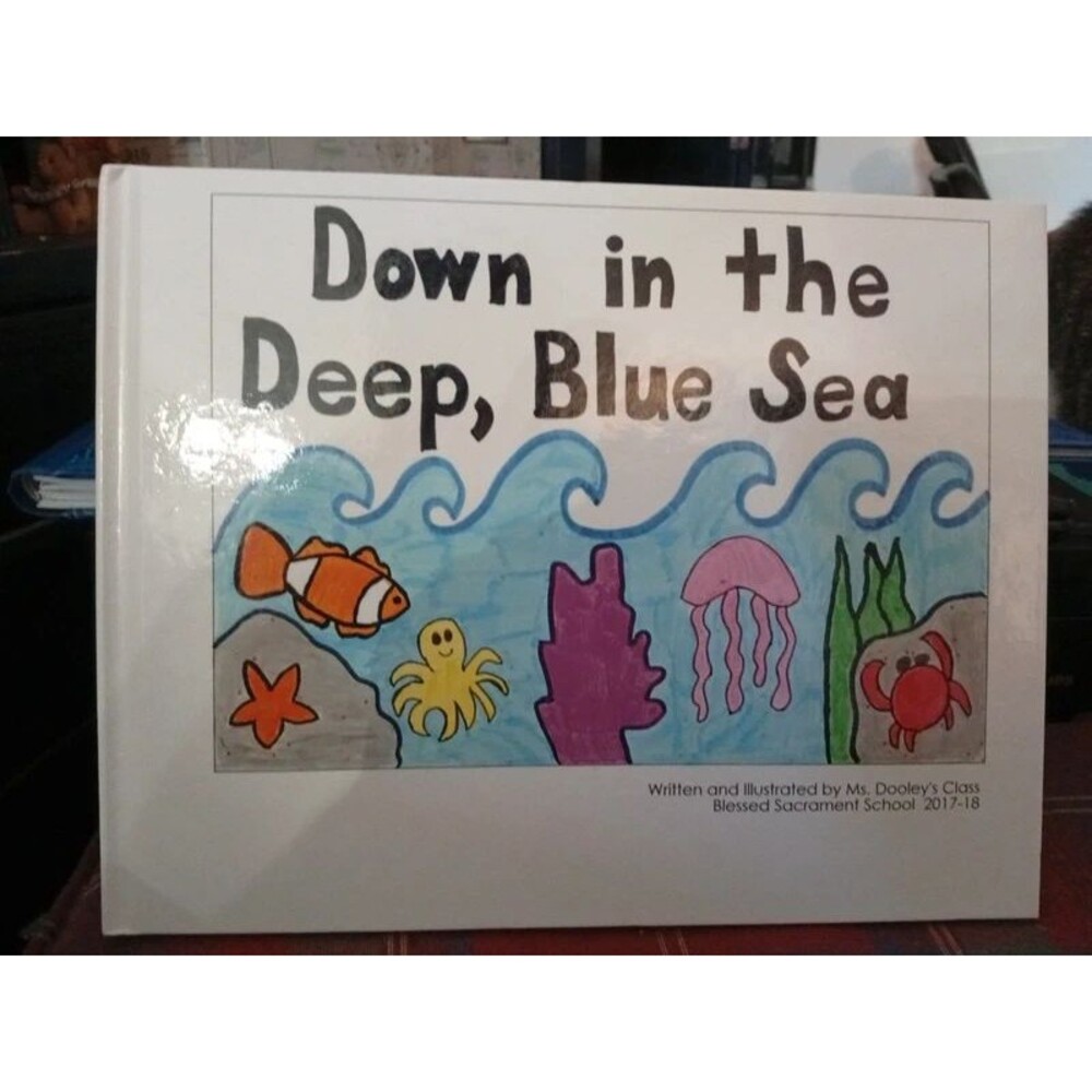 Down in the Deep, Blue Sea childrens book by Ms. Dooley's Class